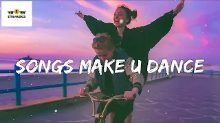 Playlist of songs that'll make you dance