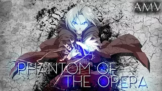 [FMA Brotherhood] Phantom of the Opera AMV (FULL)