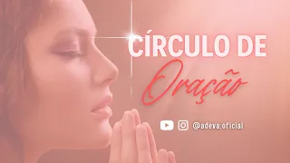 | CÍRCULO DE ORAÇÃO | ADEVA - AO VIVO 14/03/2024