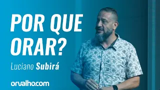 Luciano Subirá - POR QUE ORAR?