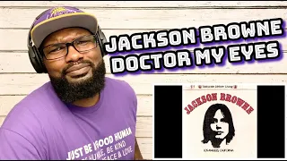 Jackson Browne - Doctor My Eyes | REACTION