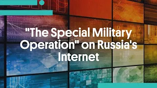 "The Special Military Operation" on Russia's Internet