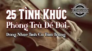 25 Tình Khúc Xưa Để Đời Dòng Nhạc Tình Ca Phòng Trà | Giai Điệu Nhạc Xưa Bất Hủ - Tình Ca Audio