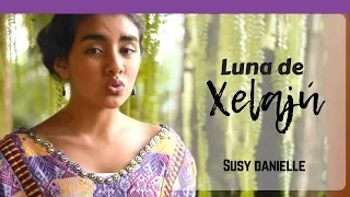 Luna de Xelajú - Susy Danielle