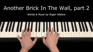 Another Brick In The Wall, part 2 (Pink Floyd) - Piano Arrangement - Sheet Music Available