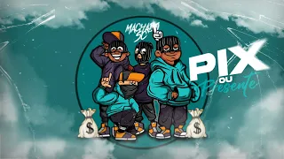 MEGA FUNK - PIX OU PRESENTE - DJ Machado SC