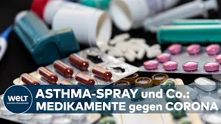 ASTHMA-SPRAY UND CO.: Diese Medikamente werden gegen Corona eingesetzt I WELT News