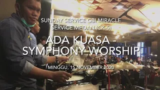 Ada Kuasa (Symphony Worship) - GBI Miracle Service (CK-5) Sunday Service #DRUMCAM