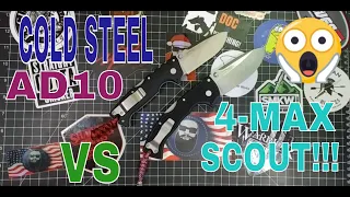 COLD STEEL AD10 VS COLD STEEL 4-MAX SCOUT!!!