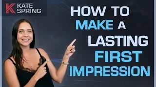 How To Make A Lasting First Impression (Be Unforgettable!)