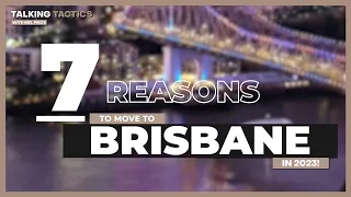 Moving to Brisbane or Thinking About It? Here are 7 Reasons Why In 2023 You Definitely Should!