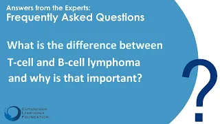 Cutaneous Lymphoma: What is the difference between T-cell and B-cell?