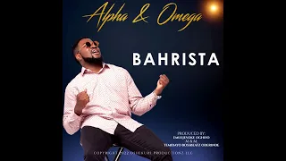 Bahrista - Alpha & Omega (Official Audio Video)