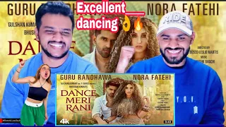 DANCE MERI RANI: Guru Randhawa Ft Nora Fatehi | Tanishk, Zahrah | Virag, Bosco | Bhushan (REACTION)🔥