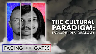 59. The Cultural Paradigm | Transgender Ideology