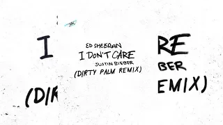 Ed Sheeran & Justin Bieber - I Don't Care (Dirty Palm Remix) [Prohibited Toxic]