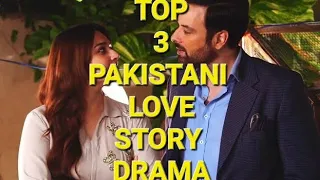 TOP 3 PAKISTANI LOVE STORY DRAMA | ARY DIGITAL | HUM TV