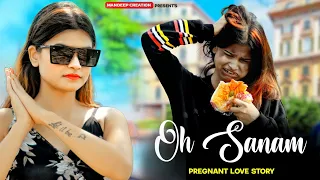 Oh Sanam |💔 Heart Touching Pregnant Love Story✨🌱💔😭 | Tony Kakkar & Shreya Ghosal |💔😭