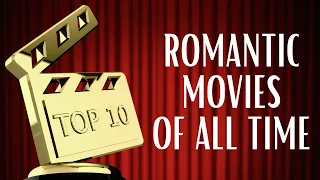 TOP 10 ROMANCE MOVIES YOU ABSOLUTELY HAVE TO WATCH