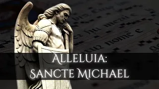 Alleluia: Sancte Michael | Gregorian Chant