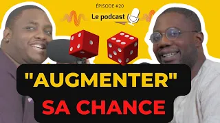 EP#20 Entrepreneurs et Chance : mindset du succès, "maitriser" le hasard et éviter la poisse.