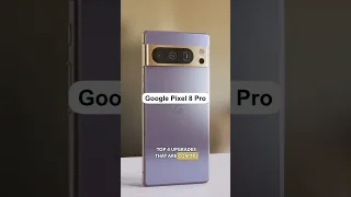 Experts Reveal: Best Upgrades for Google Pixel 8 Pro