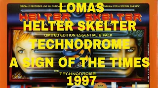 LOMAS HELTER SKELTER TECHNODROME A SIGN OF THE TIMES 1997