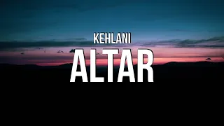 Kehlani - Altar (Lyrics)