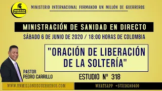 Nº 318 "ORACIÓN CONTRA LA SOLTERÍA" Pastor Pedro Carrillo