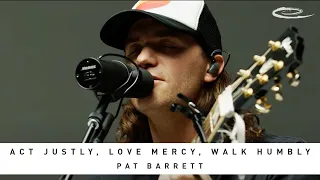 PAT BARRETT - Act Justly, Love Mercy, Walk Humbly: Song Session