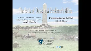 The Battle of Oriskany & Herkimer's Militia by Alexis Albright August 4 2020