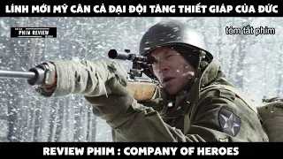 | Tóm tắt phim | Lính mới mỹ cân cả đại đội tăng thiết giáp của đức | Review phim Company Of Heroes