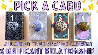 All About Your Next (or Current) Significant Relationship🥺💕| PICK A CARD🔮 In-Depth Tarot Reading