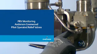 Anderson Greenwood & Rosemount Pilot Operated PRV Monitoring Delivers Unparalleled Accuracy