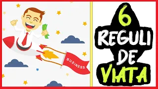 6 REGULI DE VIATA - DEZVOLTARE PERSONALA