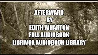 Afterward by Edith Wharton Part 1 Full Audiobook