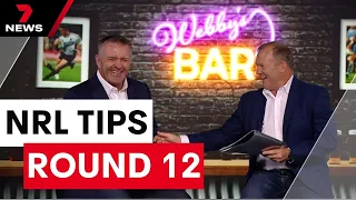 Webby & Gilly's NRL Tips: Round 12 | 7 News Australia