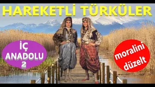 HAREKETLİ İÇ ANADOLU TÜRKÜLERİ 2 #hareketlimüzik #eglence