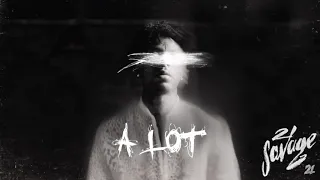 A lot - 21 Savage (1 Hour Loop)