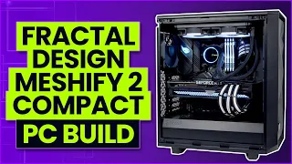 Fractal Design Meshify 2 Compact PC Build