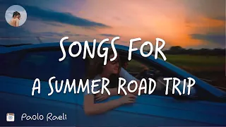 A playlist of songs for a summer road trip🚗