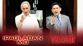 Ipaglaban Mo Teaser