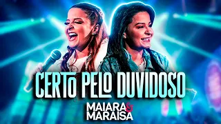 Maiara e Maraisa - CERTO PELO DUVIDOSO | Guia DVD