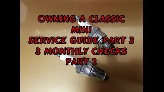 Owning a Classic Mini: Service Guide Part 3, 3 Monthly Checks Part 2