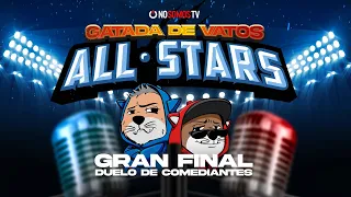 GATADA DE VATOS – GRAN FINAL ALL  STARS