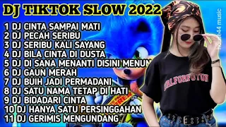 DJ TIKTOK SLOW 2022 FULL BASS - DJ CINTA SAMPAI MATI - DJ DENGARKANLAH DI SEPANJANG MALAM AKU BERDOA