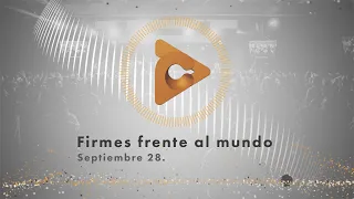 Septiembre  28 - Firmes frente al mundo