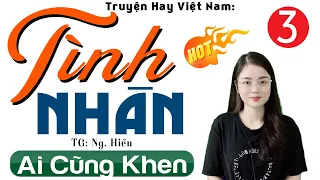 [Tập 3] Tình Nhân - Tiểu thuyết đêm khuya việt nam đặc sắc 2024 - MC Thu Huệ kể đáng nghe