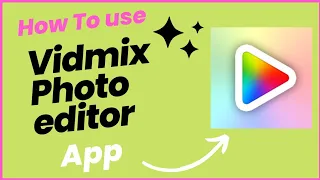 How To use vidmix video editor app.Edit  Amazing pictures.