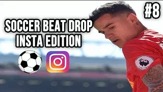 Soccer Beat Drop Vines #8 (Instagram Edition) - SoccerKingTV